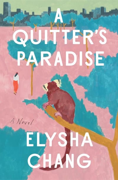 A Quitter's Paradise: A Novel - Chang, Elysha - Hardcover