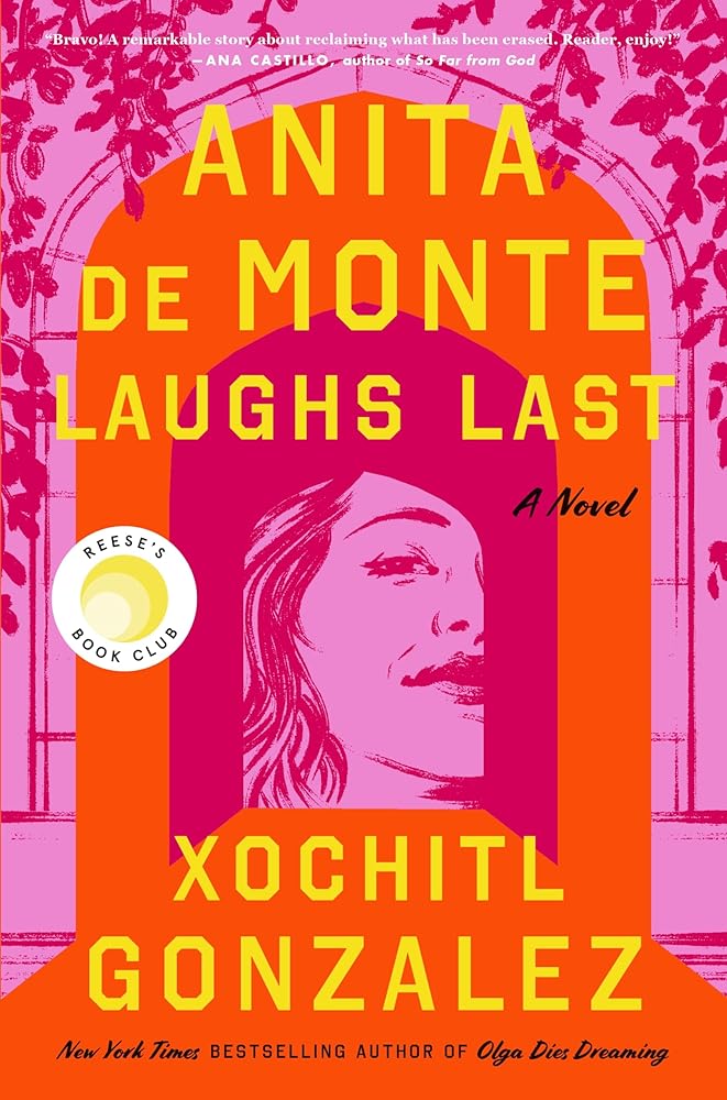 Anita de Monte Laughs Last: Reese's Book Club Pick (A Novel) by Xochitl Gonzalez - Paperback