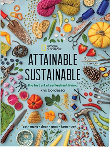 Attainable Sustainable: The Lost Art of Self-Reliant Living - Hardcover