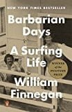 Barbarian Days: A Surfing Life (Pulitzer Prize Winner) by William Finnegan