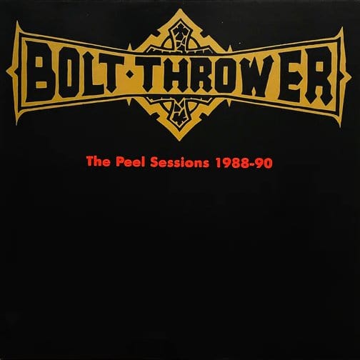 Bolt Thrower - The Peel Sessions 1988-90 LP NEW IMPORT