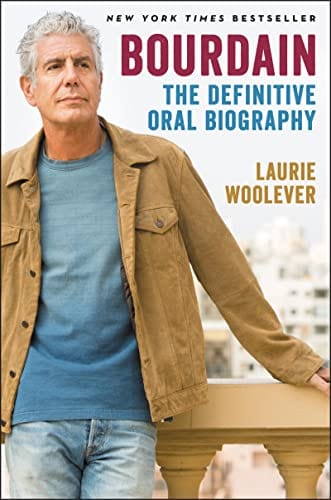 Bourdain: The Definitive Oral Biography - Woolever, Laurie - Paperback