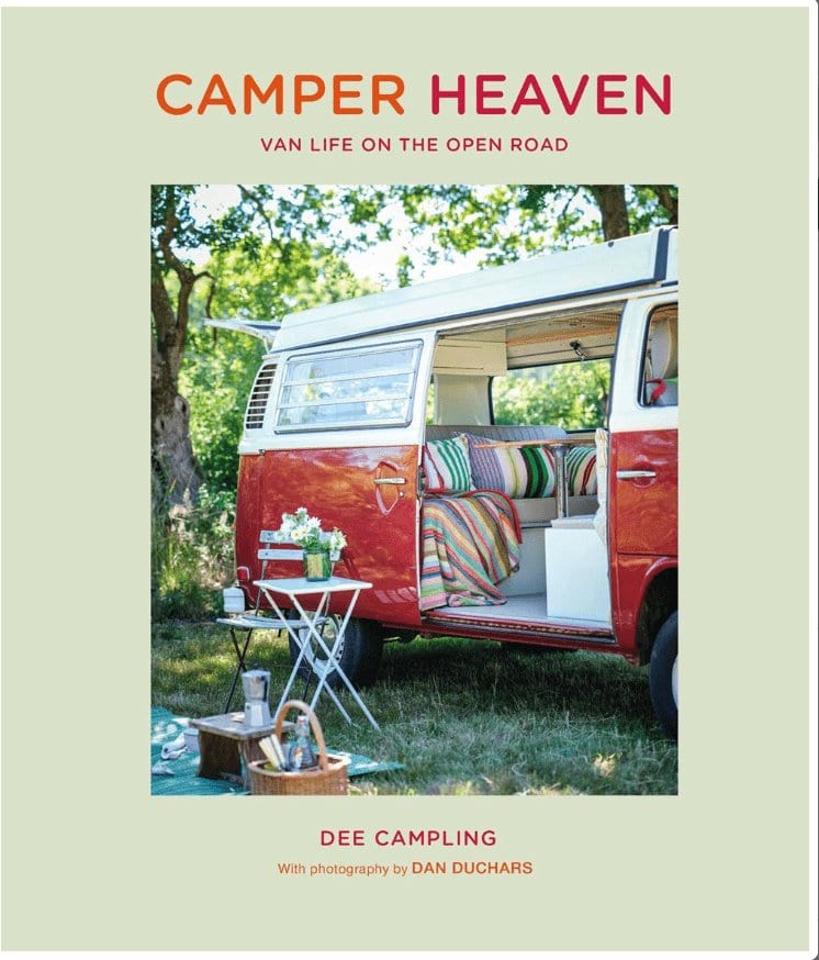 Camper Heaven: Van Life on the Open Road - Campling, Dee