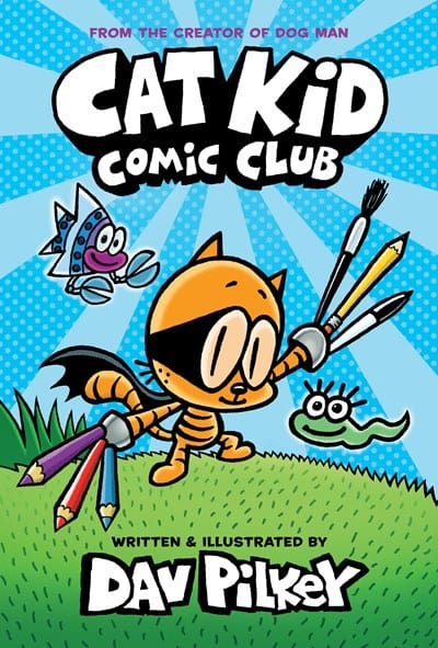 Cat Kid Comic Club: From the Creator of Dog Man - Hardcover