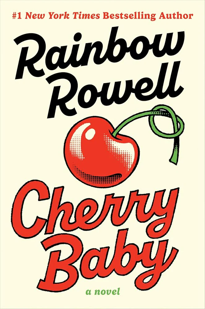 Cherry Baby: A Novel by Rainbow Rowell - Hardcover