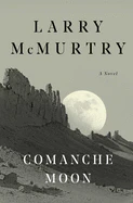 Comanche Moon : A Novel - Paperback