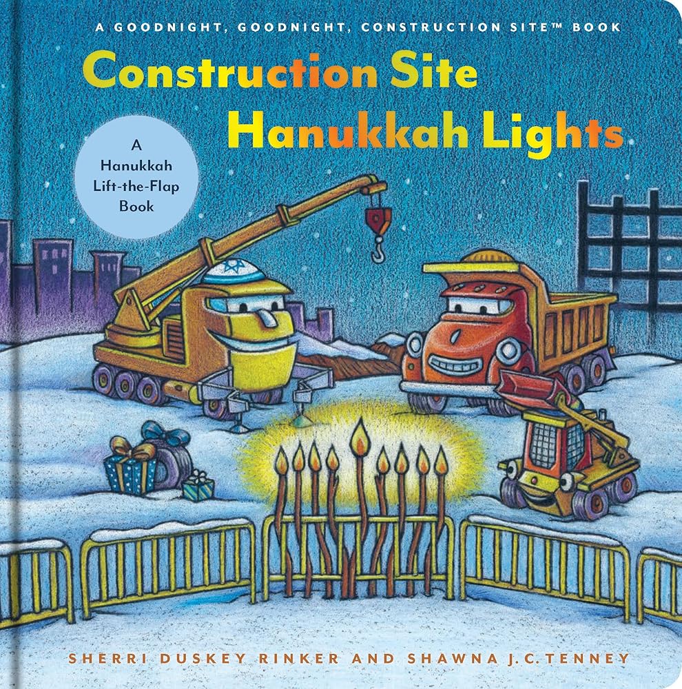 Construction Site Hanukkah Lights: A Hanukkah Lift-the-Flap Book (Goodnight Construction Site) by Sherri Duskey Rinker, Shawna J. C. Tenney
