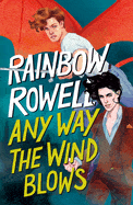Any Way the Wind Blows (Simon Snow Trilogy #3) - Rowell, Rainbow - Paperback