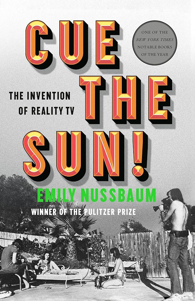 Cue the Sun!: The Invention of Reality TV by Emily Nussbaum - Paperback