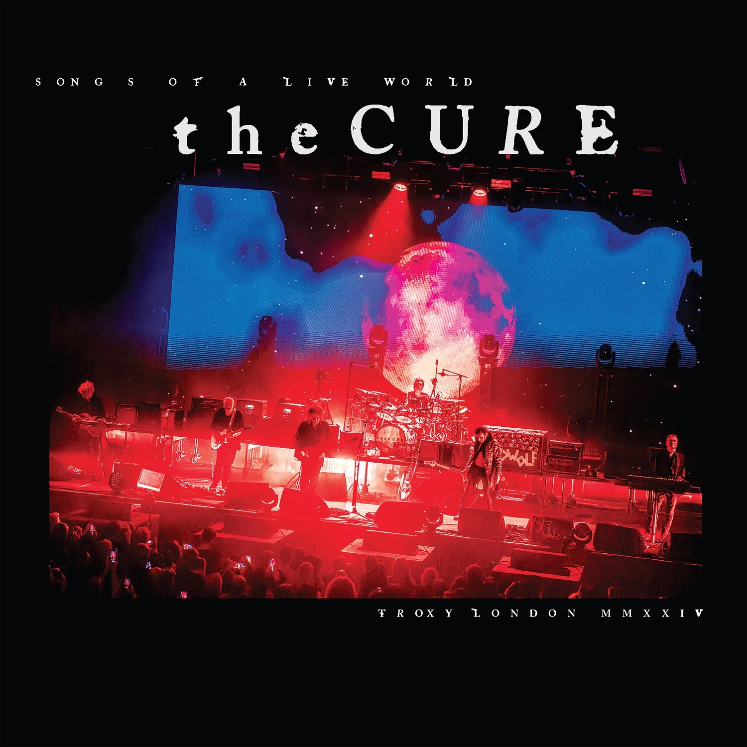 Cure - Songs Of A Live World : Troxy London MMXXIV LP NEW