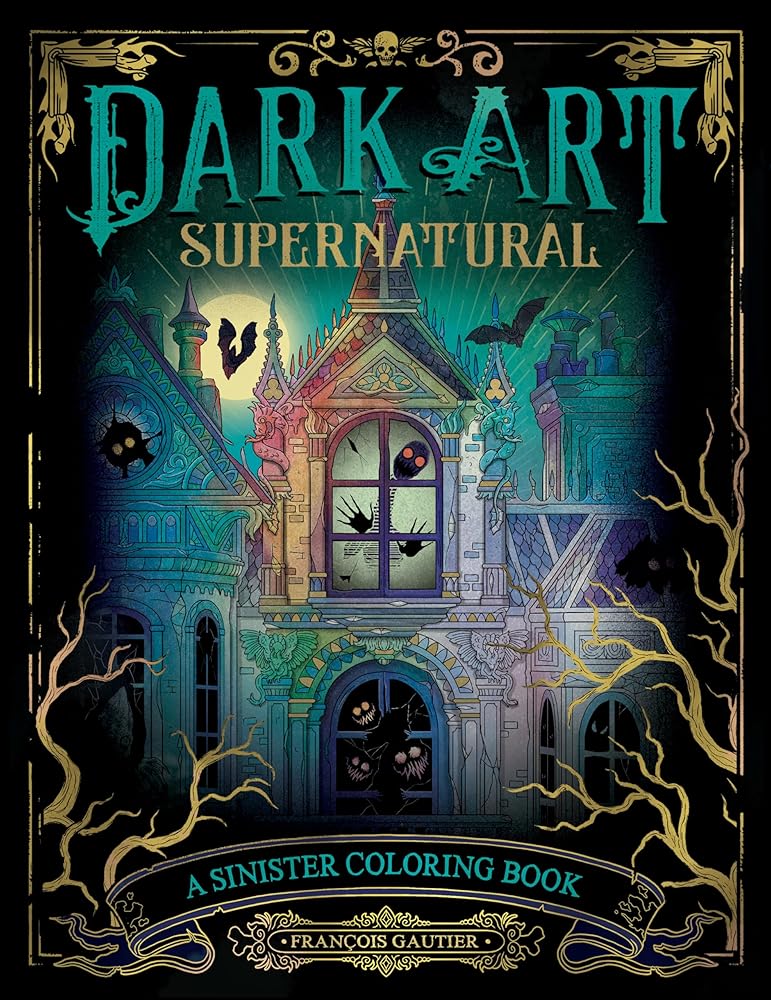Dark Art Supernatural: A Sinister Coloring Book (DARK ART COLORING) by François Gautier