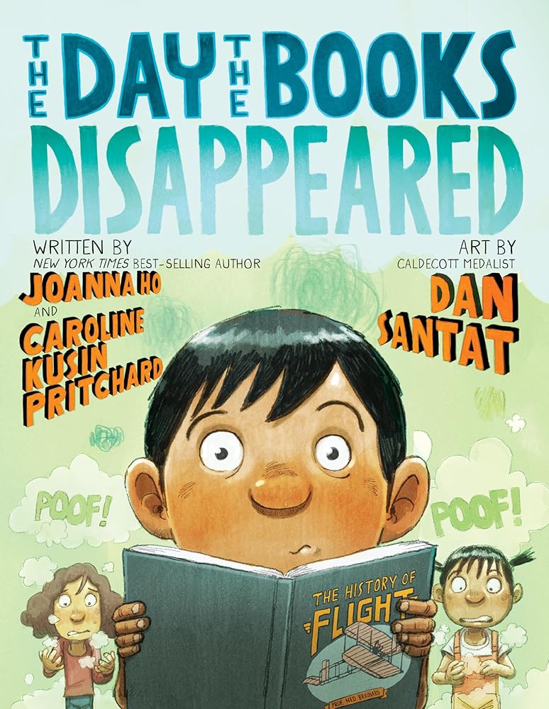 Day the Books Disappeared, The by Joanna Ho, Caroline Kusin Pritchard, Dan Santat