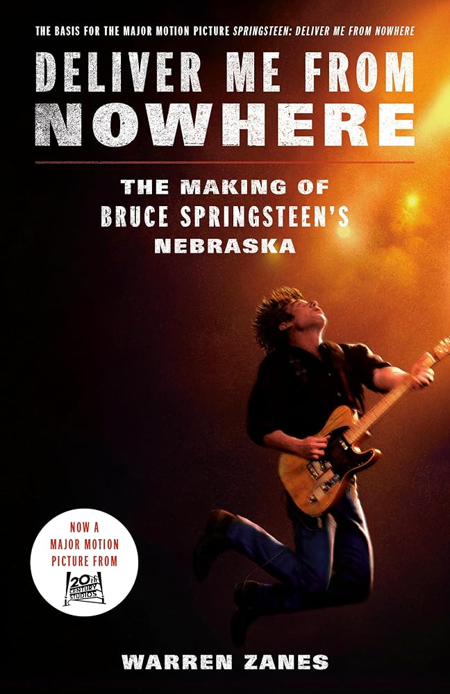 Deliver Me from Nowhere (Movie Tie-In): The Making of Bruce Springsteen's Nebraska by Warren Zanes