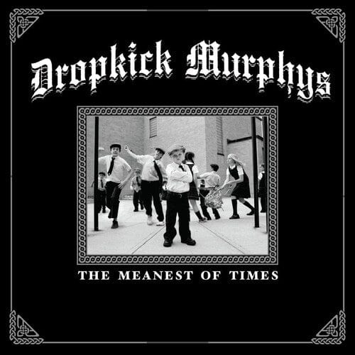 Dropkick Murphys - The Meanest Of Times LP NEW