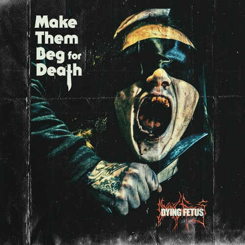 Dying Fetus - Make Them Beg For Death CD NEW