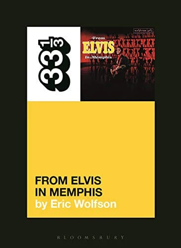 Elvis Presley's From Elvis in Memphis (33 1/3, 150) - Paperback