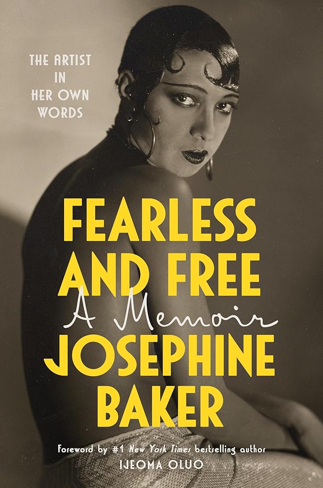 Fearless and Free: A Memoir by Josephine Baker, Anam Zafar, Sophie R. Lewis, Ijeoma Oluo