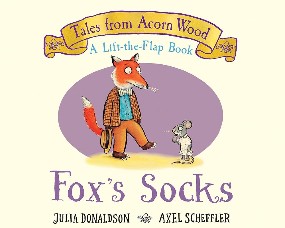 Fox's Socks (A Lift-the-Flap Book) (Tales from Acorn Wood) by Julia Donaldson, Axel Scheffler