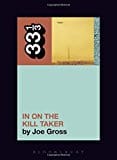 Fugazi's In on the Kill Taker (33 1/3, 129) - Paperback