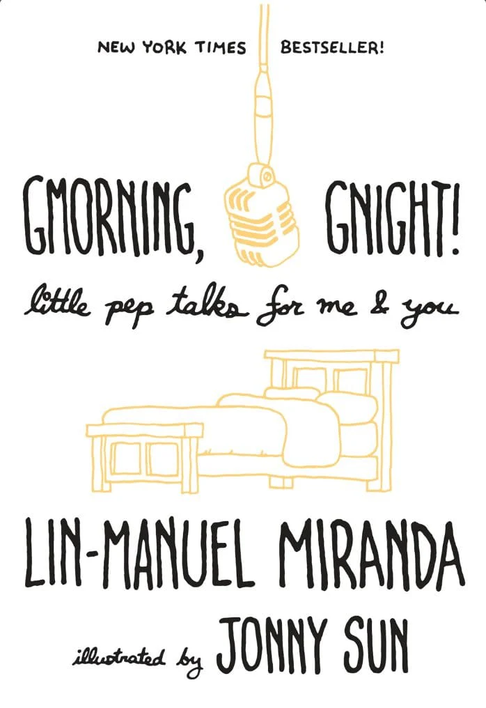Gmorning, Gnight!: Little Pep Talks for Me & You - Miranda, Lin-Manuel (Author) , Sun, Jonny (Illustrator)
