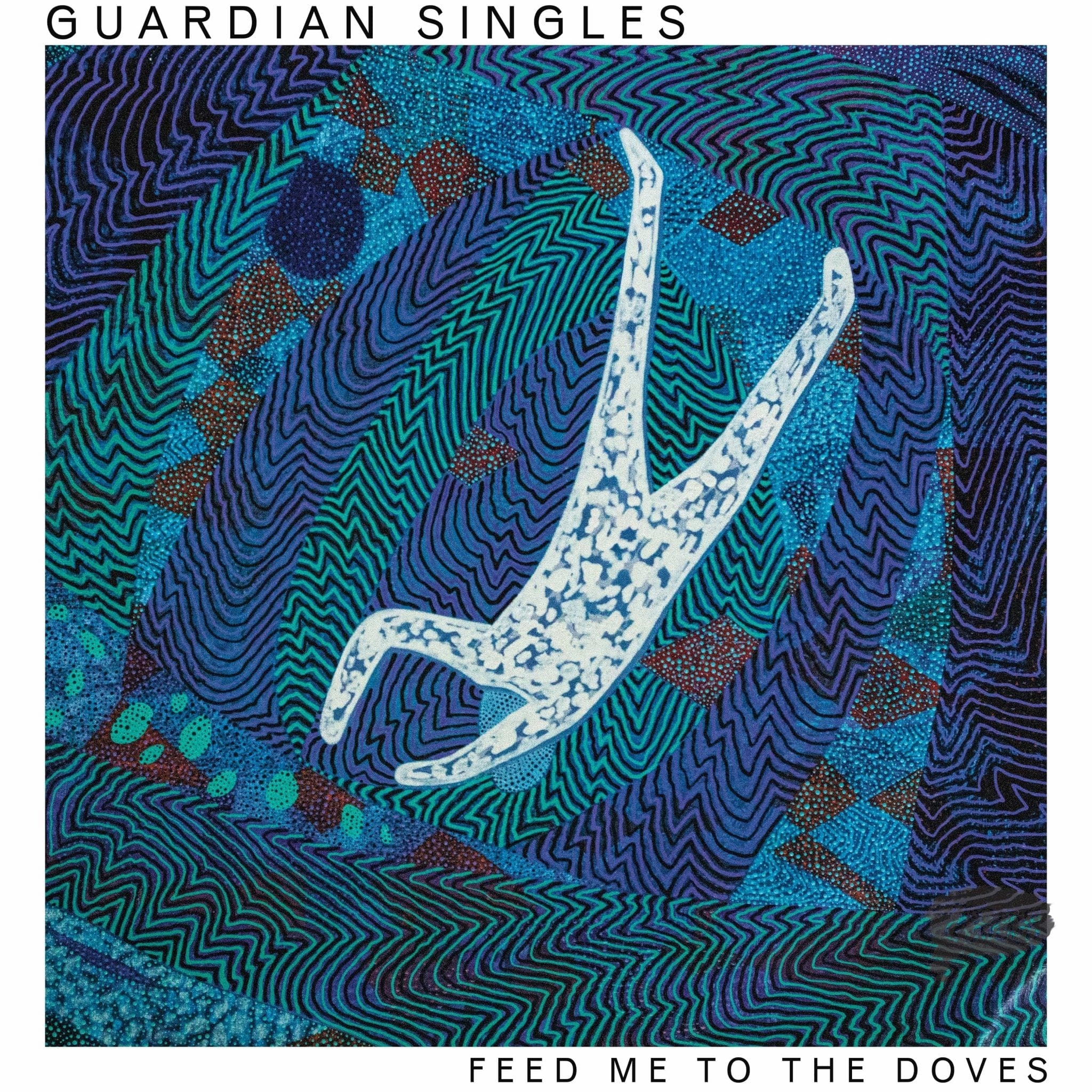 Guardian Singles - Feed Me To The Doves LP NEW BLUE VINYL
