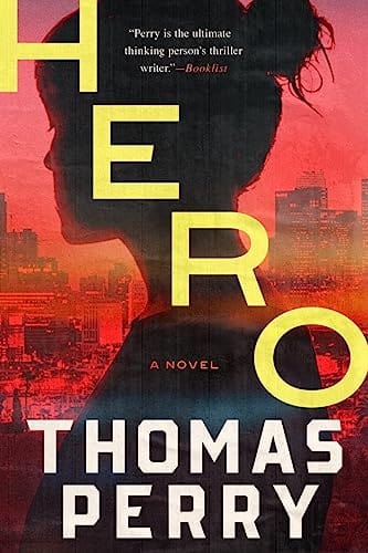 Hero: A Novel - Perry, Thomas - Hardcover
