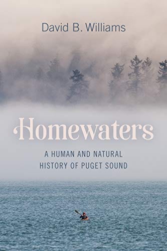 Homewaters: A Human and Natural History of Puget Sound - Hardcover