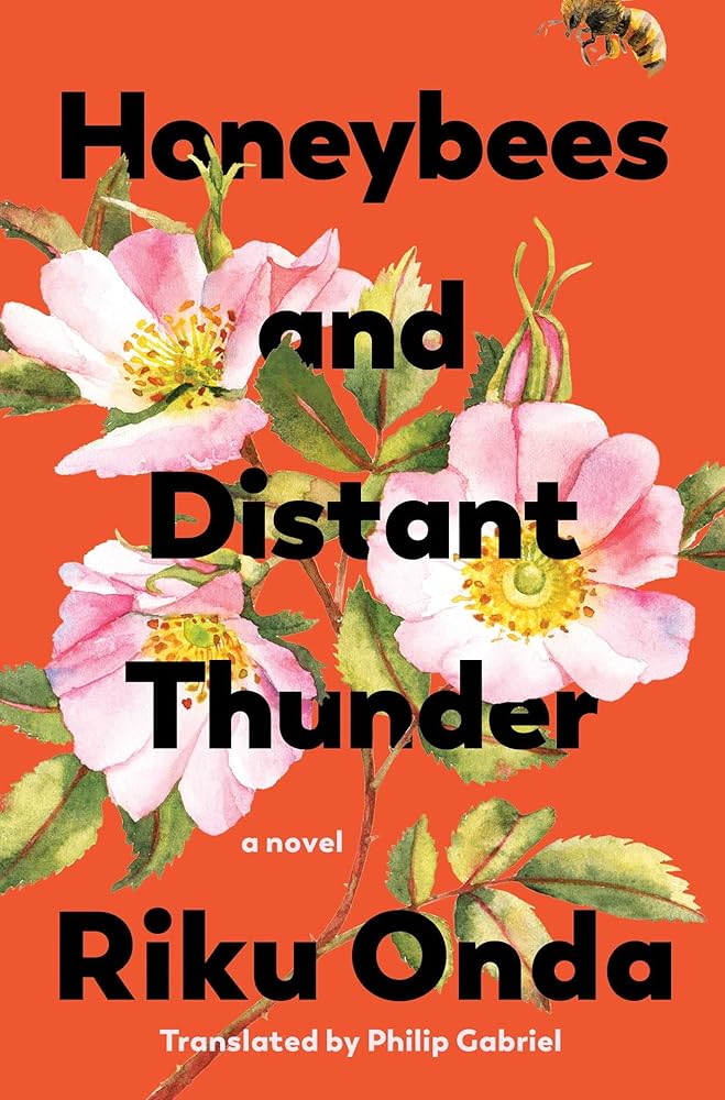 Honeybees and Distant Thunder: A Novel by Riku Onda, Philip Gabriel - Hardcover