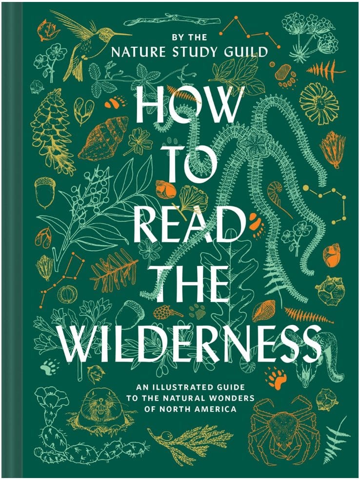 How to Read the Wilderness: An Illustrated Guide to the Natural Wonders of North America - Nature Study Guild
