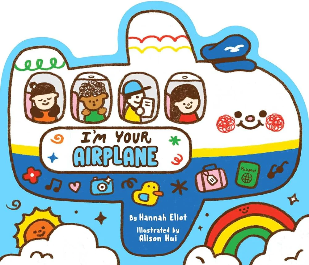 I'm Your Airplane by Hannah Eliot, Alison Hui
