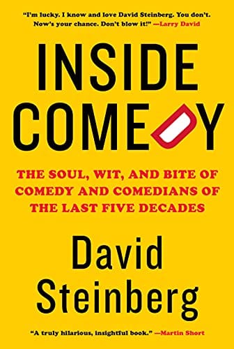 Inside Comedy: The Soul, Wit, and Bite of Comedy and Comedians of the Last Five Decades - Hardcover