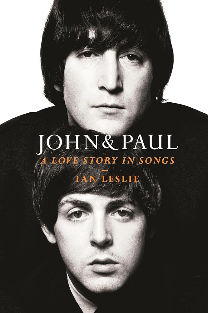 John & Paul: A Love Story in Songs by Ian Leslie - Hardcover