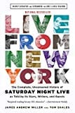 Live From New York: The Complete, Uncensored History of Saturday Night Live as Told by Its Stars, Writers, and Guests  - Paperback