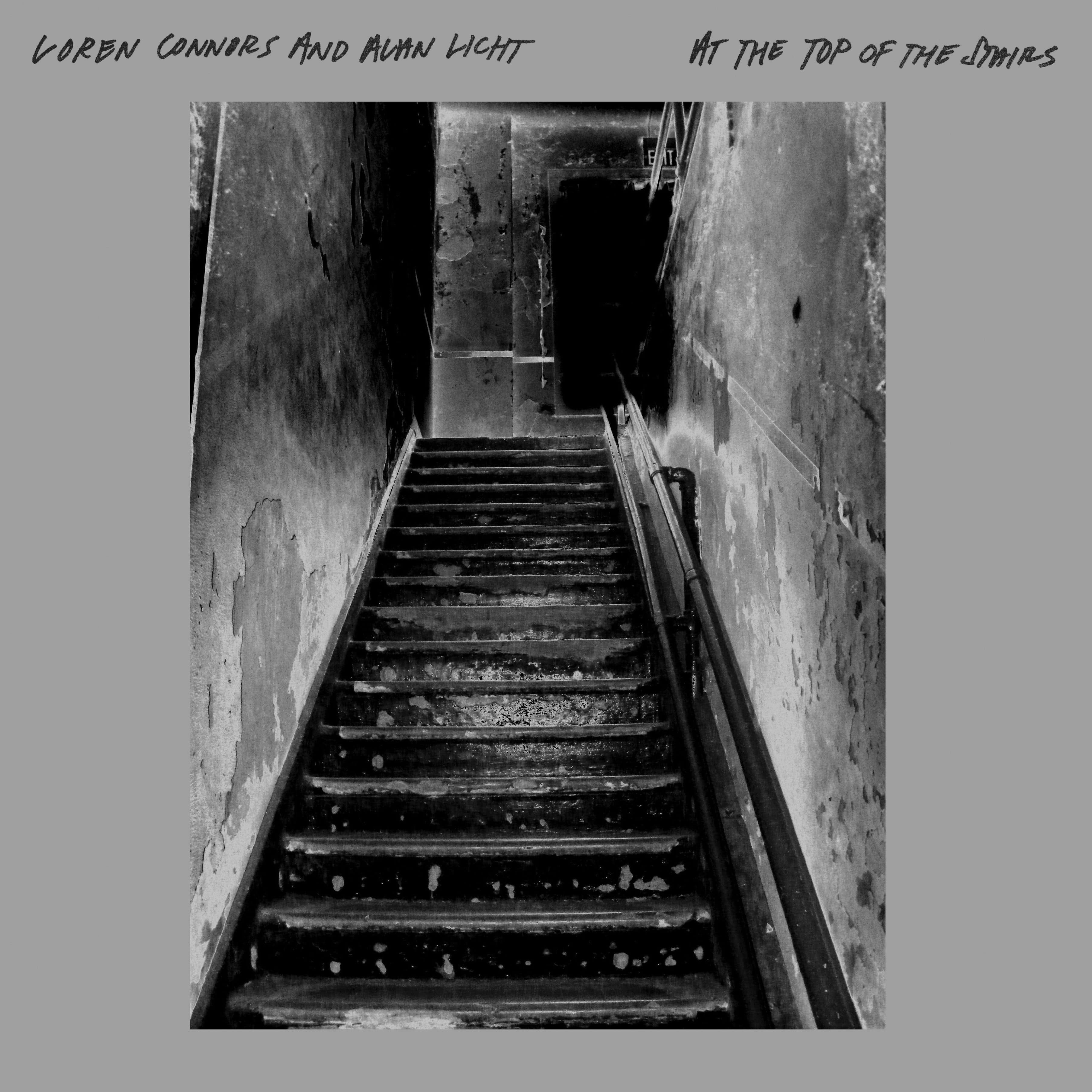 Loren Connors and Alan Licht - At The Top Of The Stairs LP NEW