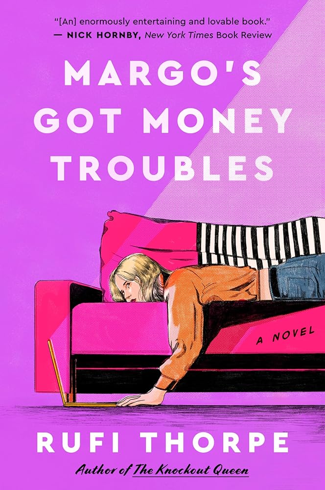 Margo's Got Money Troubles: A Novel by Rufi Thorpe - Paperback