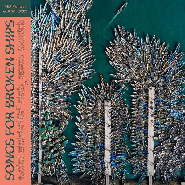 MD Pallavi & Andi Otto - Songs For Broken Ships LP NEW