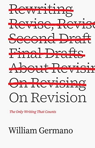 On Revision: The Only Writing That Counts (Chicago Guides to Writing, Editing, and Publishing)  - Paperback