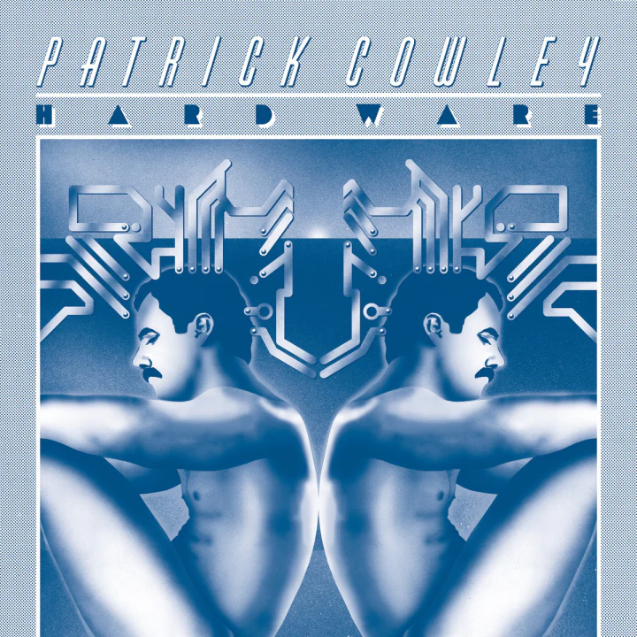 Patrick Cowley - Hard Ware 2LP NEW