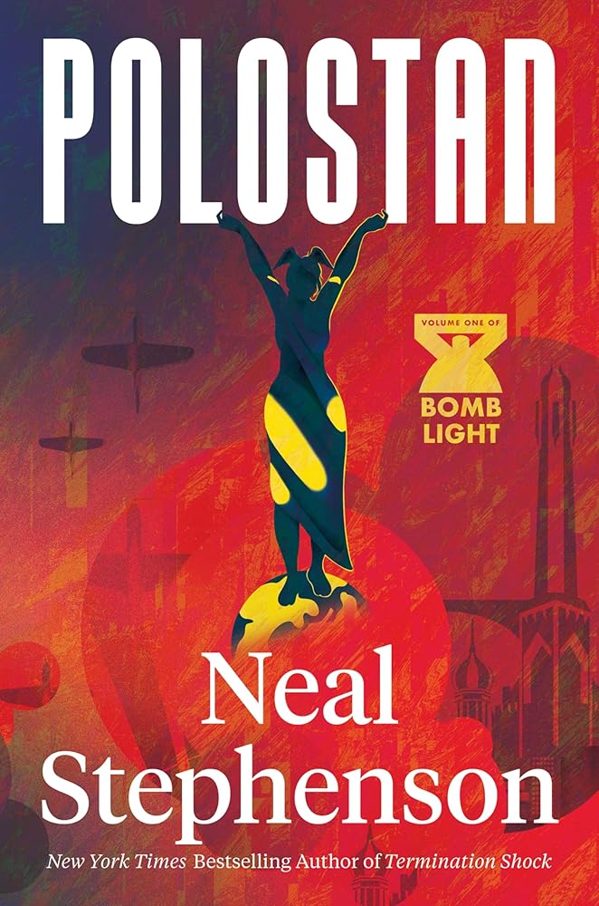 Polostan: A thrilling historical epic from #1 New Yortk Times bestselling author Neal Stephenson, perfect for fans of historical fiction and espionage thrillers. (Bomb Light, 1) by Neal Stephenson
