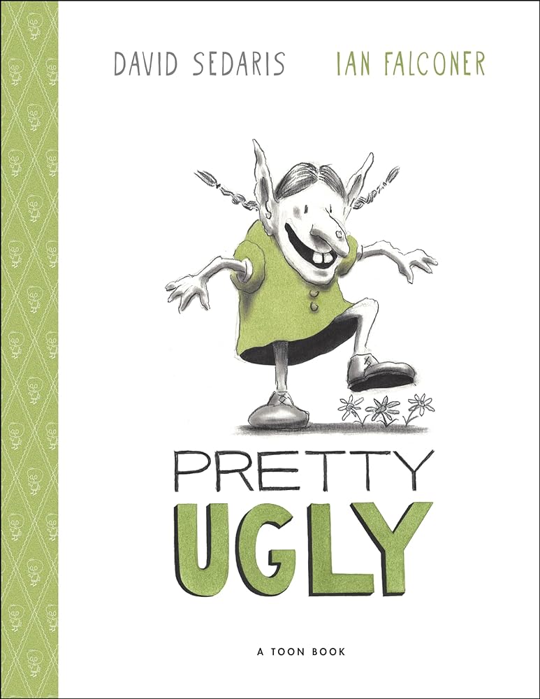 Pretty Ugly (Toon Books) by David Sedaris, Ian Falconer