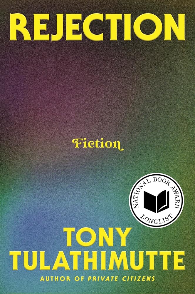 Rejection: Fiction by Tony Tulathimutte - Paperback