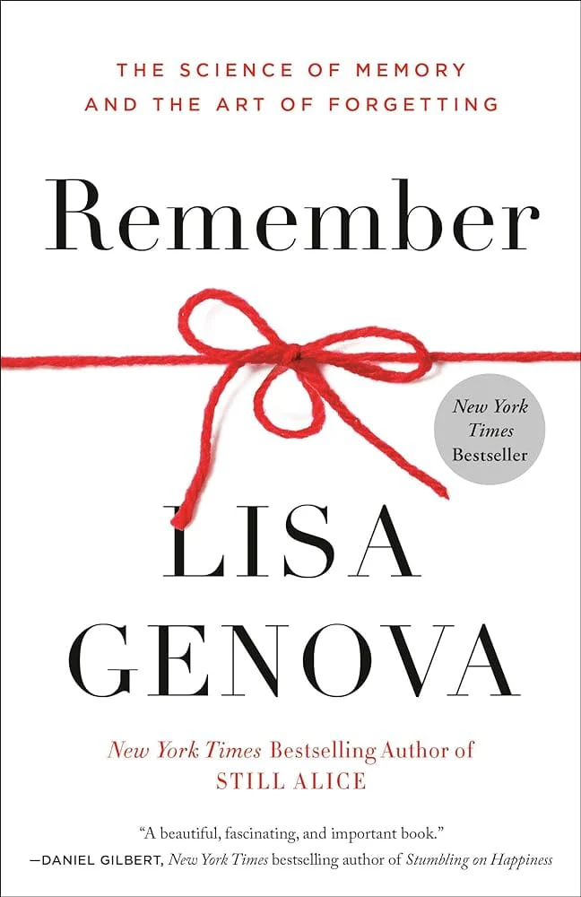 Remember: The Science of Memory and the Art of Forgetting by Lisa Genova
