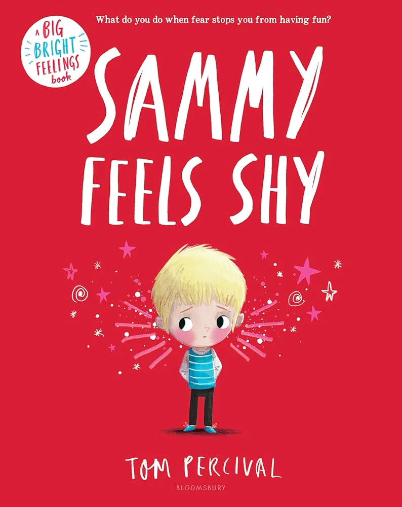 Sammy Feels Shy (Big Bright Feelings) by Tom Percival
