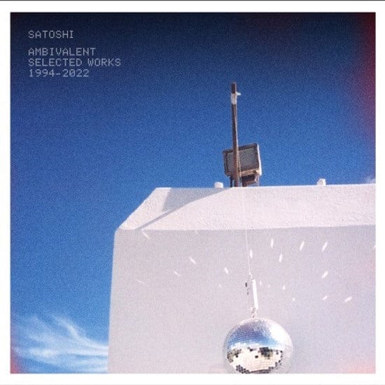 Satoshi - Ambivalent (Selected Works 1994-2022) LP NEW
