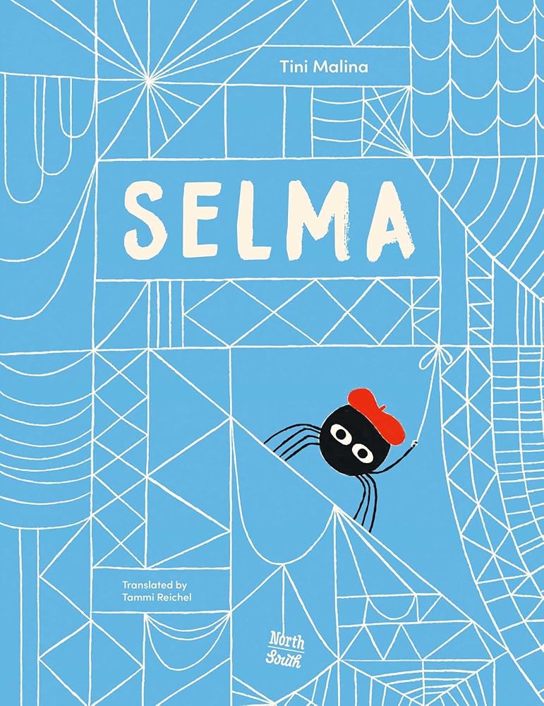 Selma–The Story of a Stellar Spider by Tini Malina, Tammi Reichel