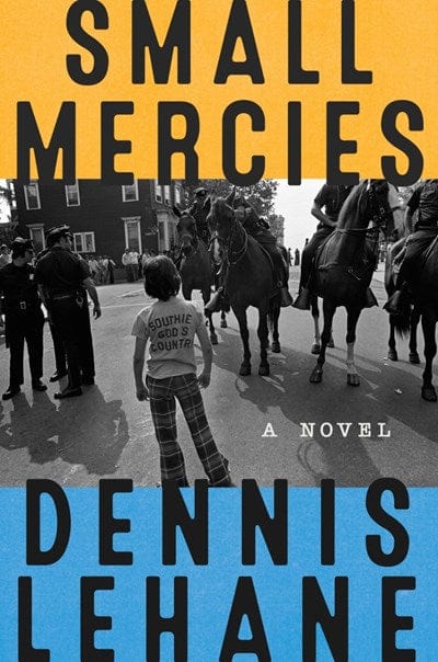 Small Mercies: A Novel - Lehane, Dennis - Hardcover
