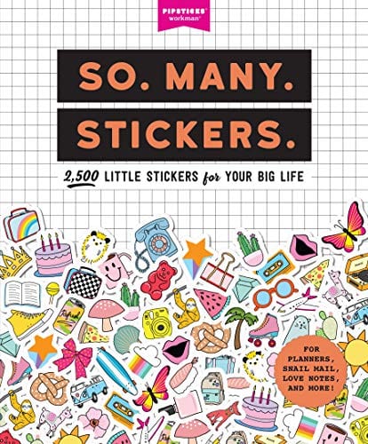 So. Many. Stickers.: 2,500 Little Stickers for Your Big Life (Pipsticks+Workman) - Paperback
