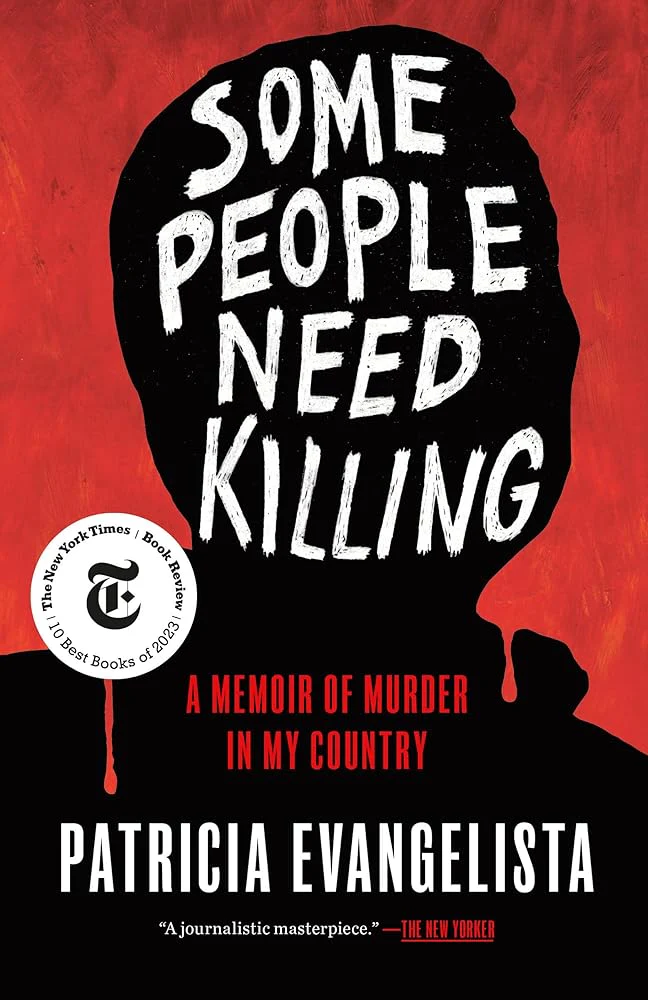Some People Need Killing: A Memoir of Murder in My Country by Patricia Evangelista - Paperback