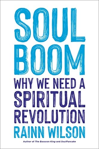 Soul Boom: Why We Need a Spiritual Revolution - Wilson, Rainn - Hardcover