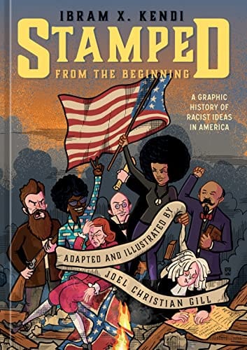 Stamped from the Beginning: A Graphic History of Racist Ideas in America - Kendi, Ibram X ; Christian Gill, Joel - Hardcover